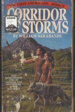 The First Americans #2: Corridor of Storms by William Sarabande