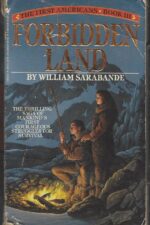 The First Americans #3: Forbidden Land by William Sarabande