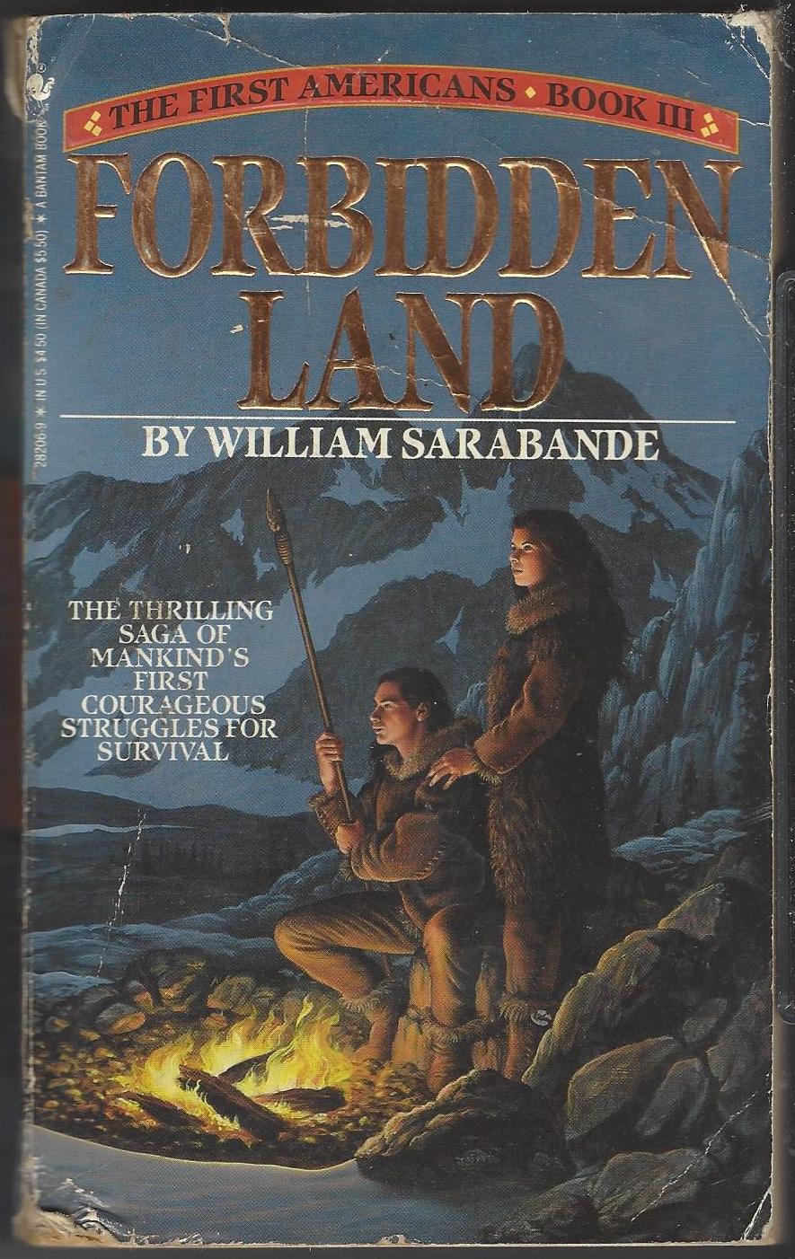The First Americans #3: Forbidden Land by William Sarabande