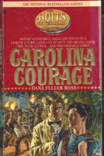 The Holts #3: Carolina Courage by Dana Fuller Ross