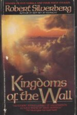 Kingdoms of the Wall by Robert Silverberg