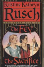 The Fey #1: The Sacrifice by Kristine Kathryn Rusch