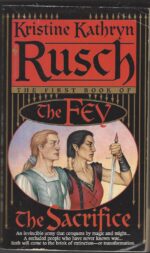 The Fey #1: The Sacrifice by Kristine Kathryn Rusch