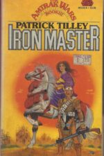 Amtrak Wars #3: Iron Master by Patrick Tilley
