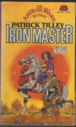 Amtrak Wars #3: Iron Master by Patrick Tilley