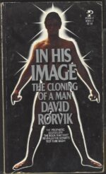 IN HIS IMAGE The Cloning of a Man by David M. Rorvik