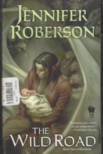 Karavans #3: The Wild Road by Jennifer Roberson