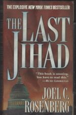 The Last Jihad #1: The Last Jihad by Joel C. Rosenberg