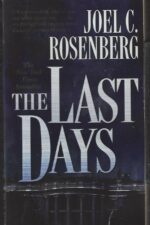 The Last Jihad #2: The Last Days by Joel C. Rosenberg