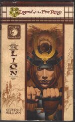 Legend of the Five Rings: Clan War #7: The Lion by Stephen D. Sullivan