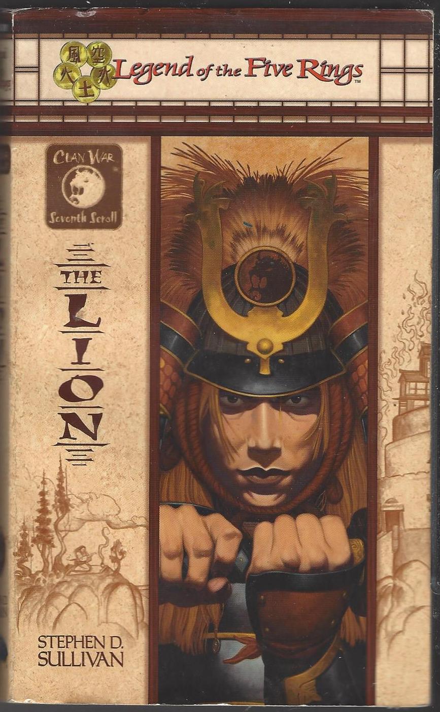 Legend of the Five Rings: Clan War #7: The Lion by Stephen D. Sullivan