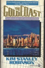 Three Californias Triptych #2: The Gold Coast by Kim Stanley Robinson