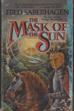 The Mask of the Sun by Fred Saberhagen