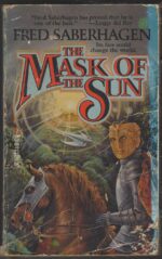 The Mask of the Sun by Fred Saberhagen