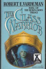 The Demon Crown Trilogy #1: The Glass Warrior by Robert E. Vardeman
