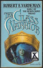 The Demon Crown Trilogy #1: The Glass Warrior by Robert E. Vardeman