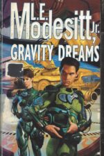 Gravity Dreams by L.E. Modesitt Jr.