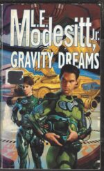 Gravity Dreams by L.E. Modesitt Jr.
