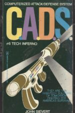 C.A.D.S. #6: Tech Inferno by John Sievert (Ryder Syvertsen)