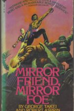 Mirror Friend, Mirror Foe by Robert Lynn Asprin, George Takei