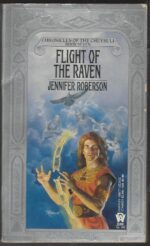 Chronicles of the Cheysuli #7: Flight of the Raven by Jennifer Roberson