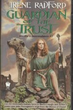 Merlin's Descendants #2: Guardian of the Trust by Irene Radford