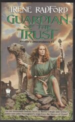 Merlin's Descendants #2: Guardian of the Trust by Irene Radford