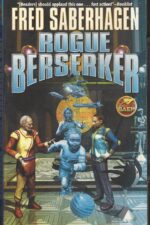 Berserker #14: Rogue Berserker by Fred Saberhagen
