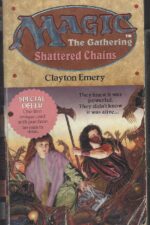 Magic: The Gathering: Greensleeves #2: Shattered Chains by Clayton Emery