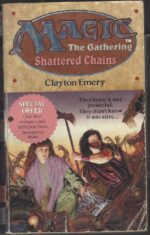 Magic: The Gathering: Greensleeves #2: Shattered Chains by Clayton Emery