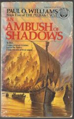 The Pelbar Cycle #5: An Ambush of Shadows by Paul O. Williams