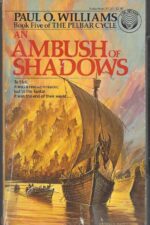 The Pelbar Cycle #5: An Ambush of Shadows by Paul O. Williams