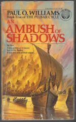 The Pelbar Cycle #5: An Ambush of Shadows by Paul O. Williams