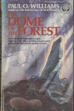 The Pelbar Cycle #3: The Dome in the Forest by Paul O. Williams