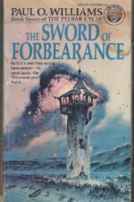 The Pelbar Cycle #7: The Sword of Forbearance by Paul O. Williams