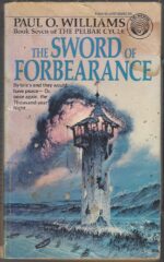 The Pelbar Cycle #7: The Sword of Forbearance by Paul O. Williams