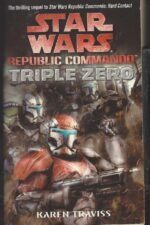 Star Wars: Republic Commando #2: Triple Zero by Karen Traviss