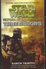 Star Wars: Republic Commando #3: True Colors by Karen Traviss