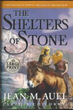 Earth's Children #5: The Shelters of Stone by Jean M. Auel (HBDJ, Large Print)