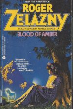 The Chronicles of Amber #7: Blood of Amber by Roger Zelazny