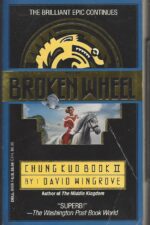 Chung Kuo #2: The Broken Wheel by David Wingrove
