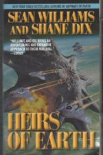The Orphans Trilogy #3: Heirs Of Earth by Sean Williams, Shane Dix