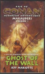 Age of Conan: Marauders #1: Ghost of the Wall by Jeffrey J. Mariotte