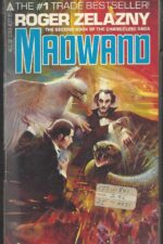 The Changeling Saga #2: Madwand by Roger Zelazny