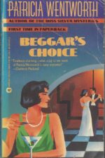 Beggar's Choice by Patricia Wentworth