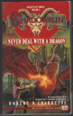 Shadowrun # 1: Never Deal with a Dragon by Robert N. Charrette