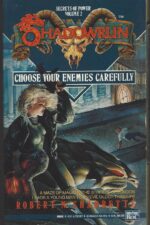 Shadowrun # 2: Choose Your Enemies Carefully by Robert N. Charrette