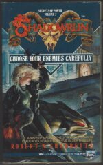 Shadowrun # 2: Choose Your Enemies Carefully by Robert N. Charrette