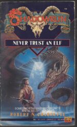Shadowrun # 6: Never Trust an Elf by Robert N. Charrette
