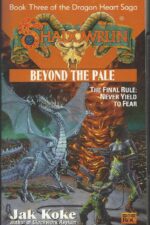 Shadowrun #30: Beyond the Pale by Jak Koke